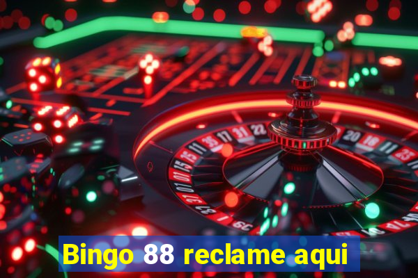 Bingo 88 reclame aqui